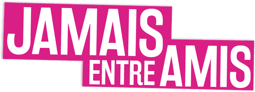 Jamais entre amis