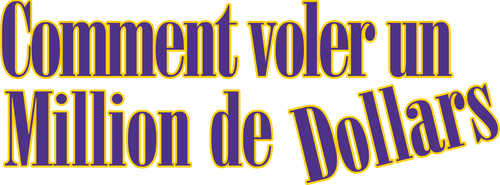 Comment voler un million de dollars