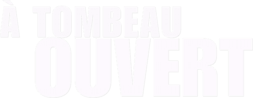 À tombeau ouvert