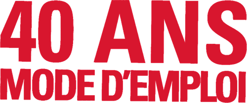 40 ans : mode d'emploi