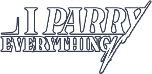 I Parry Everything!