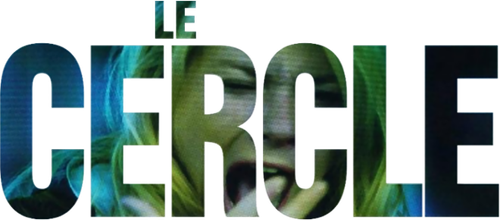 Le Cercle : The Ring