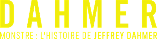DAHMER - Monstre : L'histoire de Jeffrey Dahmer