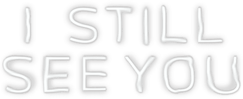 I Still See You