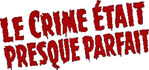 Le crime était presque parfait