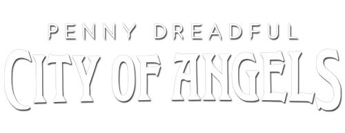 Penny Dreadful : City of Angels