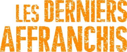 Les Derniers Affranchis