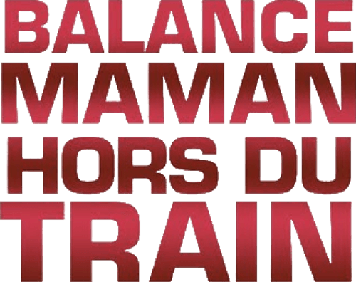 Balance maman hors du train