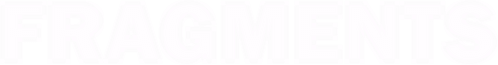 Fragments