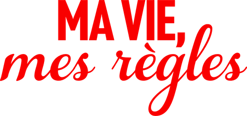 Ma vie, mes règles