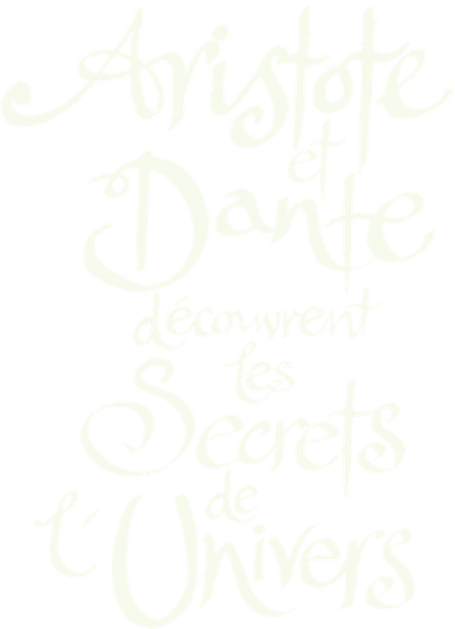 Aristote et Dante Découvrent les Secrets de l'Univers
