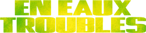 En eaux troubles