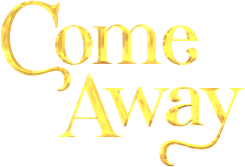 Come Away