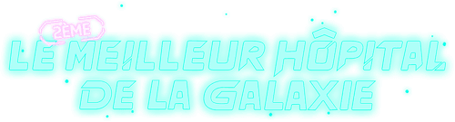 Le (2ème) Meilleur Hôpital de la Galaxie