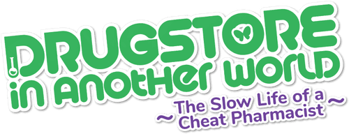 Drug Store in Another World - The Slow Life of a Cheat Pharmacist
