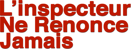 L'inspecteur ne renonce jamais