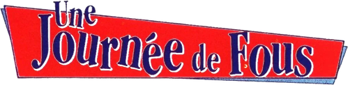 Une journée de fous
