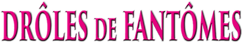 Drôles de fantômes