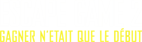 Escape Game 2 : Le monde est un piège