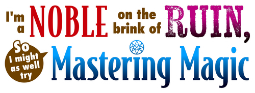 I'm a Noble on the Brink of Ruin, So I Might as Well Try Mastering Magic