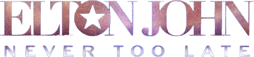 Elton John: Never Too Late