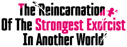 The Reincarnation of the Strongest Exorcist in Another World