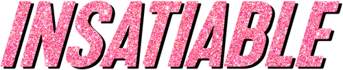 Insatiable
