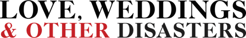 Love, Weddings & Other Disasters