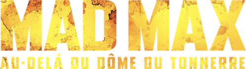Mad Max :  Au-delà du dôme du tonnerre
