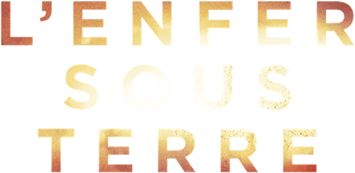 L'Enfer sous terre