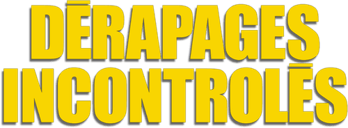 Dérapages incontrôlés