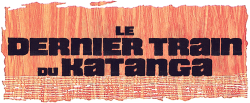Le Dernier Train du Katanga