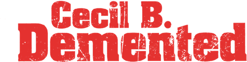 Cecil B. Demented