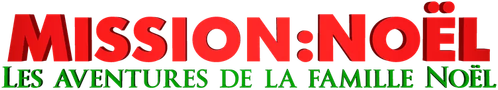 Mission : Noël - Les Aventures de la famille Noël