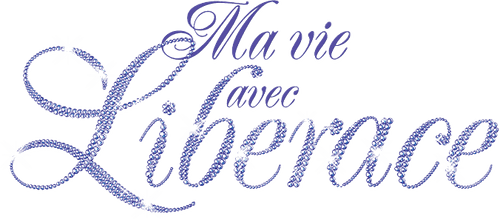Ma vie avec Liberace