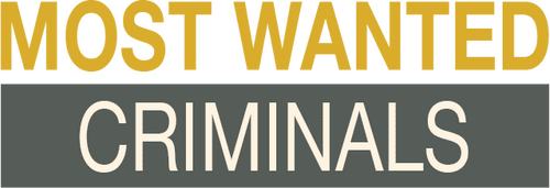 Most Wanted Criminals