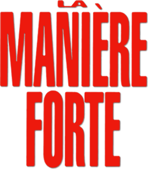 La Manière forte