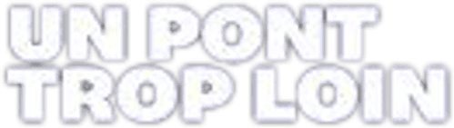 Un pont trop loin