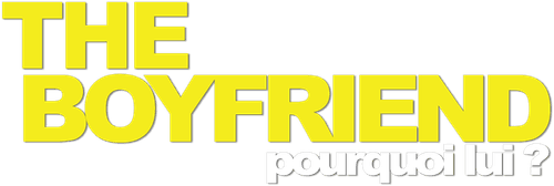 The Boyfriend : Pourquoi lui ?