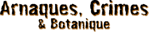 Arnaques, crimes et botanique