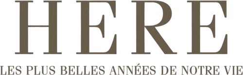 Here : Les plus belles années de notre vie