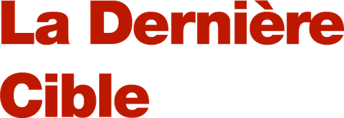 La Dernière Cible