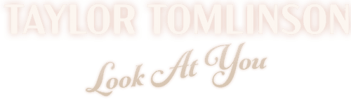 Taylor Tomlinson: Look at You