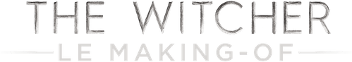 The Witcher : Le making-of