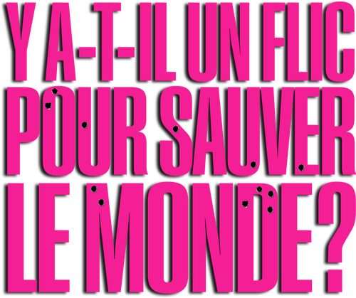 Y a-t-il un flic pour sauver le monde ?