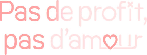 Pas de profit, pas d'amour