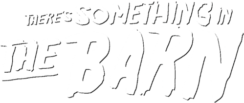 There's Something in the Barn