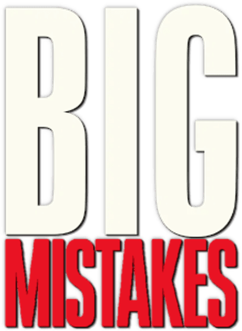 Big Mistakes