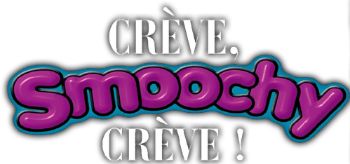 Crève, Smoochy, crève !