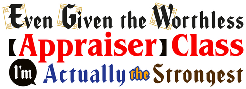 Even Given the Worthless "Appraiser" Class, I'm Actualy the Strongest
